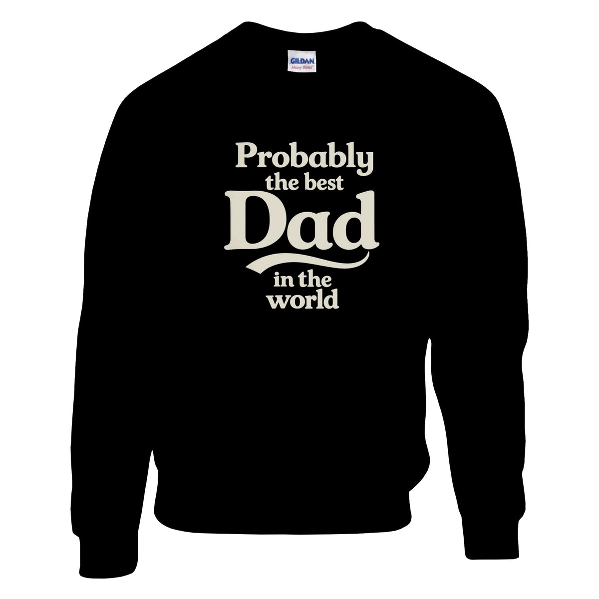 Svart sweatshirt med runt halsuttag och stort tryck: 'Probably the best Dad in the world'