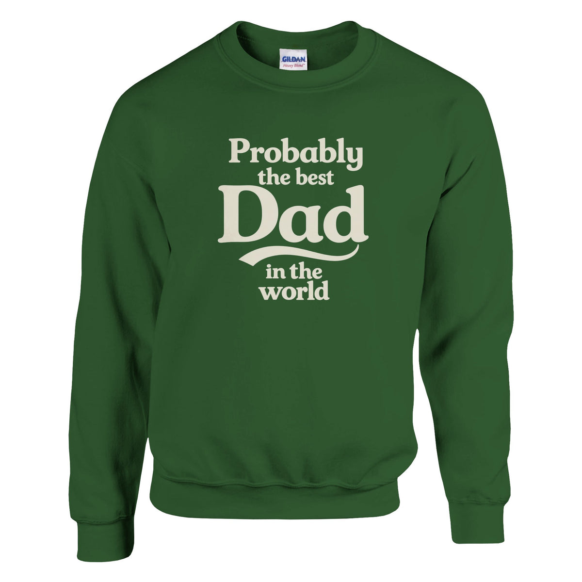 Militärgrön sweatshirt med runt halsuttag och stort tryck: 'Probably the best Dad in the world'