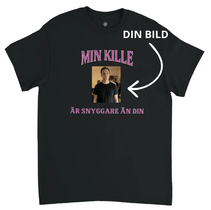 T-shirt - använd egen bild | Min kille är snyggare än din Tshirtkingen.se